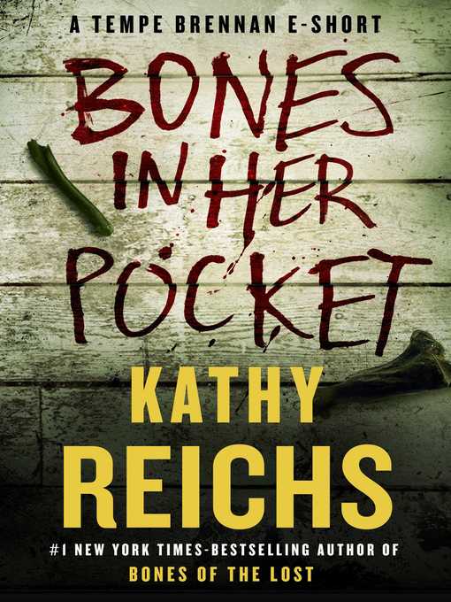 Title details for Bones in Her Pocket by Kathy Reichs - Wait list